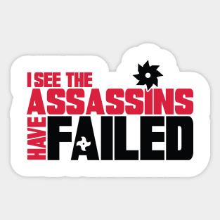 the assassins have failed Sticker